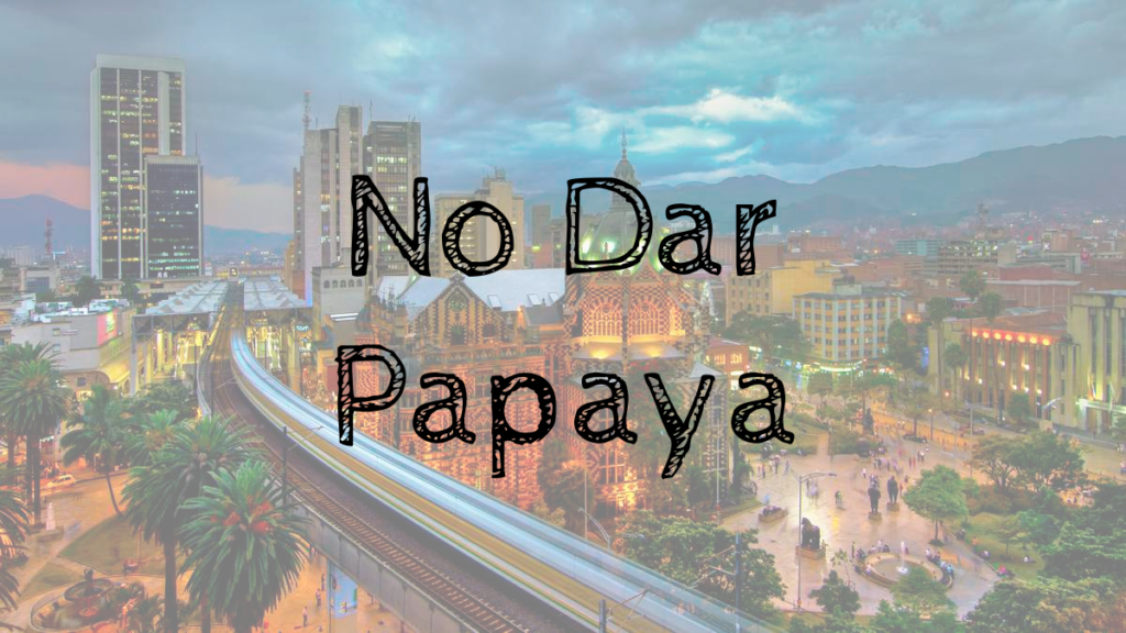 No Dar Papaya
